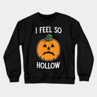 I feel so hollow jack-o-lantern Crewneck Sweatshirt